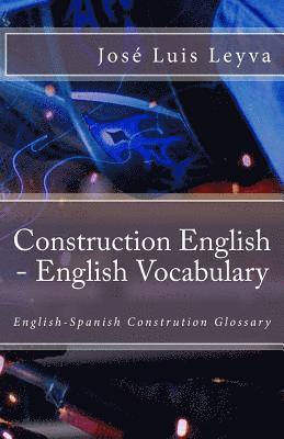 bokomslag Construction English - English Vocabulary: English-Spanish Constrution Glossary