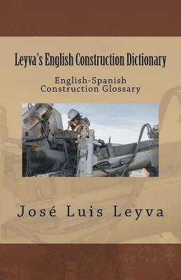 bokomslag Leyva's English Construction Dictionary: English-Spanish Construction Glossary