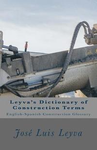 bokomslag Leyva's Dictionary of Construction Terms: English-Spanish Construction Glossary