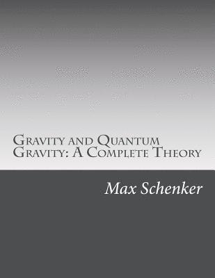 Gravity and Quantum Gravity: A Complete Theory 1