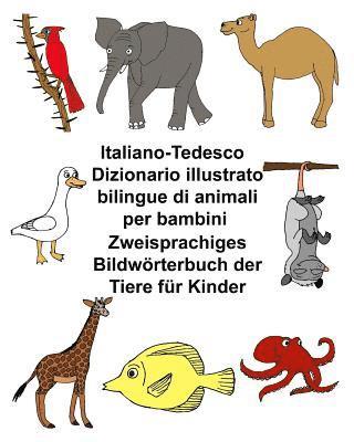 bokomslag Italiano-Tedesco Dizionario illustrato bilingue di animali per bambini Zweisprachiges Bildwörterbuch der Tiere für Kinder