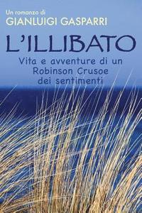 bokomslag L'Illibato: Vita e avventure di un Robinson Crusoe dei sentimenti