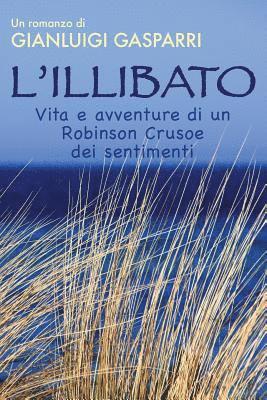 Gianluigi Gasparri - L'Illibato: Vita e avventure di un Robinson Crusoe dei sentimenti, Häftad