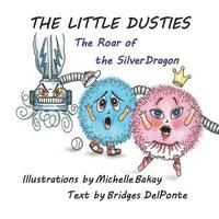 bokomslag The Little Dusties: The Roar of the Silver Dragon