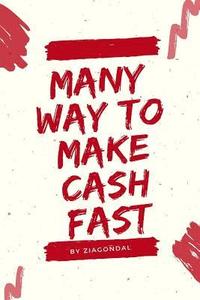 bokomslag Many Way To Make Cash Fast: Many Way To Make Cash Fast