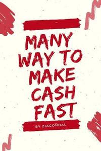 bokomslag Many Way To Make Cash Fast: Many Way To Make Cash Fast