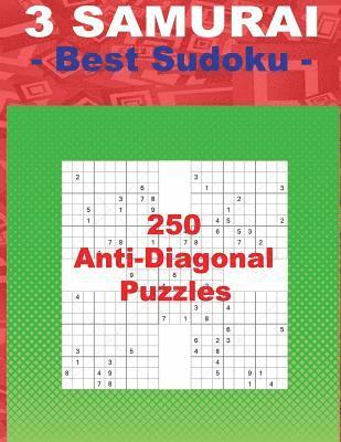 3 Samurai - Best Sudoku - 250 Anti-Diagonal Puzzles: Easy + Medium + Hard and Very Hard. This Is an Excellent Sudoku for You. 1