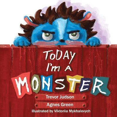Today I'm a Monster: Book on mother's love & acceptance. Great for teaching emotions, recognizing and accepting difficult feelings as anger 1