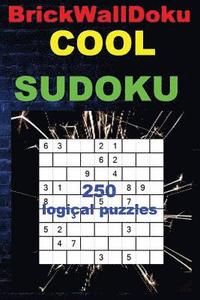 bokomslag BrickWallDoku - COOL SUDOKU - 250 logical puzzles: Easy + Medium + Hard and Very hard. 9 x 9. This is an excellent sudoku for you.