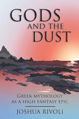 Gods and the Dust: Greek Mythology as a High Fantasy Epic 1