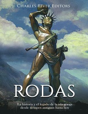 Rodas: La historia y el legado de la isla griega desde tiempos antiguos hasta hoy 1