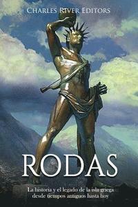 bokomslag Rodas: La historia y el legado de la isla griega desde tiempos antiguos hasta hoy