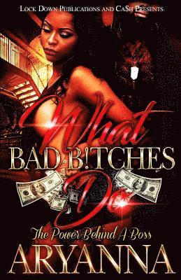 Aryanna - What Bad Bitches Do: The Power Behind a Boss, Häftad