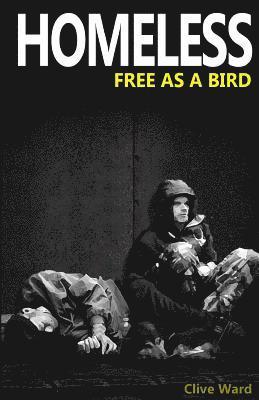 Homeless Free As A Bird 1