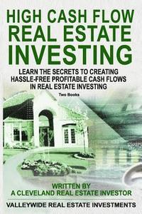 bokomslag High Cash Flow Real Estate Investing: Learn The Secrets To Creating Hassle-Free Profitable Cash Flows In Real Estate Investing