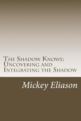 Mickey Eliason - The Shadow Knows, Häftad