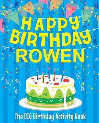 bokomslag Happy Birthday Rowen - The Big Birthday Activity Book: Personalized Children's Activity Book