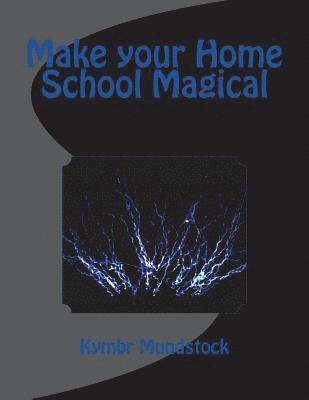 Kymbr Mundstock - Make your Home School Magical, Häftad