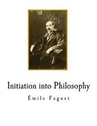 bokomslag Initiation into Philosophy: Classic Philosophy