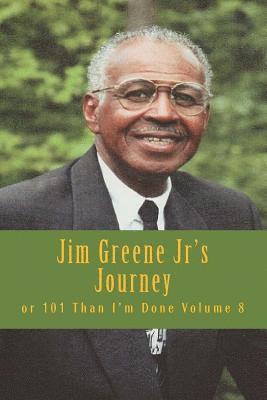 The Village Carpenter Publishing House, Charles Lee Emerson - Jim Greene Jr's Journey: or 101 Than I'm Done, Häftad
