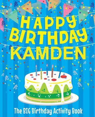 bokomslag Happy Birthday Kamden - The Big Birthday Activity Book: Personalized Children's Activity Book