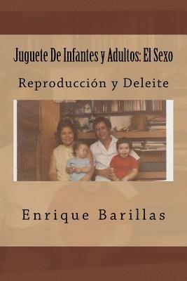 Juguete De Infantes y Adultos: El Sexo: Reproducción y Deleite 1