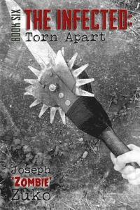 bokomslag The Infected: Torn Apart (Book Six)