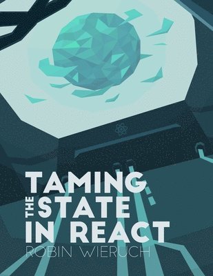 Taming the State in React: Your journey to master Redux and MobX 1