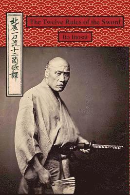 Ito Ittosai - Twelve Rules of the Sword, Häftad. Tillgänglighet: Lägg i varukorg