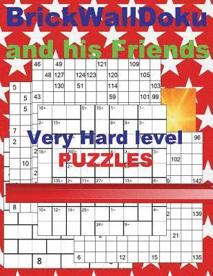 bokomslag BrickWallDoku and his Friends - Very Hard level PUZZLES: + Numbriks 12 x 12 + CenCenDoku 9 x 9 + Fillominodoku 12 x 12 + Hidoku-docu 12 x 12. This is