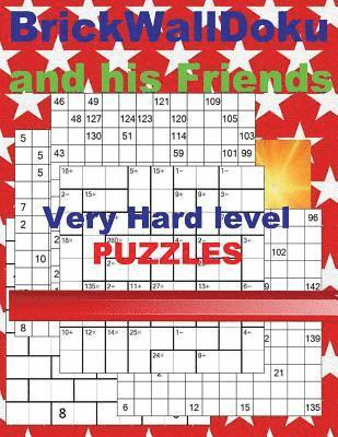 Brickwalldoku and His Friends - Very Hard Level Puzzles: + Numbriks 12 X 12 + Cencendoku 9 X 9 + Fillominodoku 12 X 12 + Hidoku-Docu 12 X 12. This Is 1