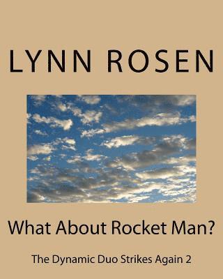 Lynn Rosen - What About Rocket Man?: The Dynamic Duo Strikes Again 2, Häftad
