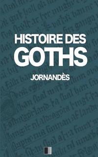 bokomslag Histoire des Goths