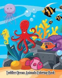 bokomslag Toddler Ocean Animals Coloring Book: Wild Ocean Sea Animal Life Under the Sea Activity (Jumbo Coloring Book)