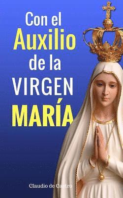 Claudio De Castro - Con el Auxilio de la Virgen María: ¿No estoy yo aquí, que soy tu Madre?, Häftad