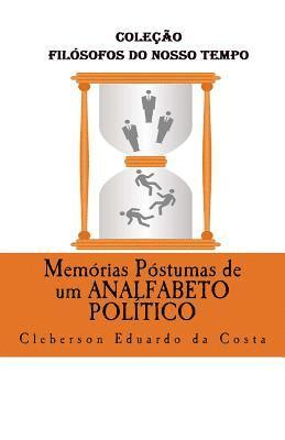 Cleberson Eduardo Da Costa, Cleberson Eduardo da Costa - Memorias Postumas de um Analfabeto Politico, Häftad