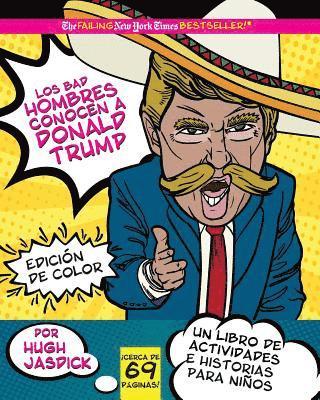 bokomslag Los Bad Hombres conocen a Donald Trump, Edición de Color: un libro de actividades e historias para niños