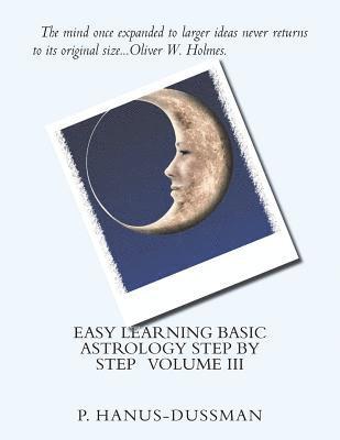 Easy Learning Basic Astrology Step by Step Volume III 1