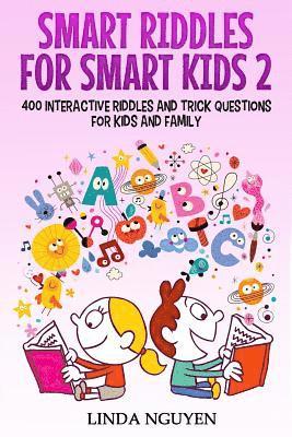 bokomslag Smart riddles for smart kids 2: 400 interactive riddles and trick questions for kids and family