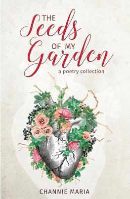 bokomslag The Seeds of My Garden: A Poetry Collection