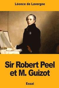 bokomslag Sir Robert Peel et M. Guizot