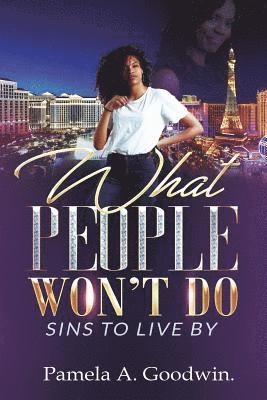 bokomslag What People Won't Do: Sins To Live By