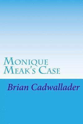 bokomslag Monique Meak's Case
