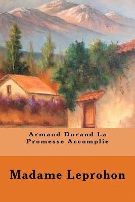 Armand Durand La Promesse Accomplie (French Edition) 1