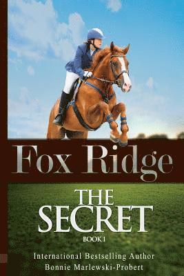 Bonnie Marlewski-Probert - Fox Ridge, Book 1: THE SECRET, Book 1, Häftad