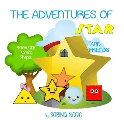Sabina Nogic - The Adventures of Star and Friends: Learning Shapes, Häftad
