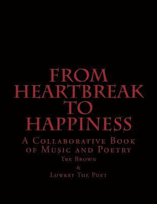 bokomslag From Heartbreak To Happiness: A Collaborative Book of Music and Poetry