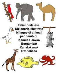 bokomslag Italiano-Malese Dizionario illustrato bilingue di animali per bambini Bilingual Children's Picture Dictionary of Animals