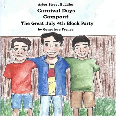 Arbor Street Buddies: Carnival Days, Campout, The Great July 4th Block Party 1