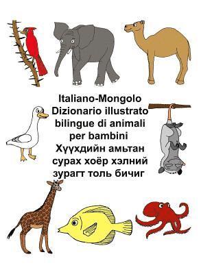 bokomslag Italiano-Mongolo Dizionario illustrato bilingue di animali per bambini